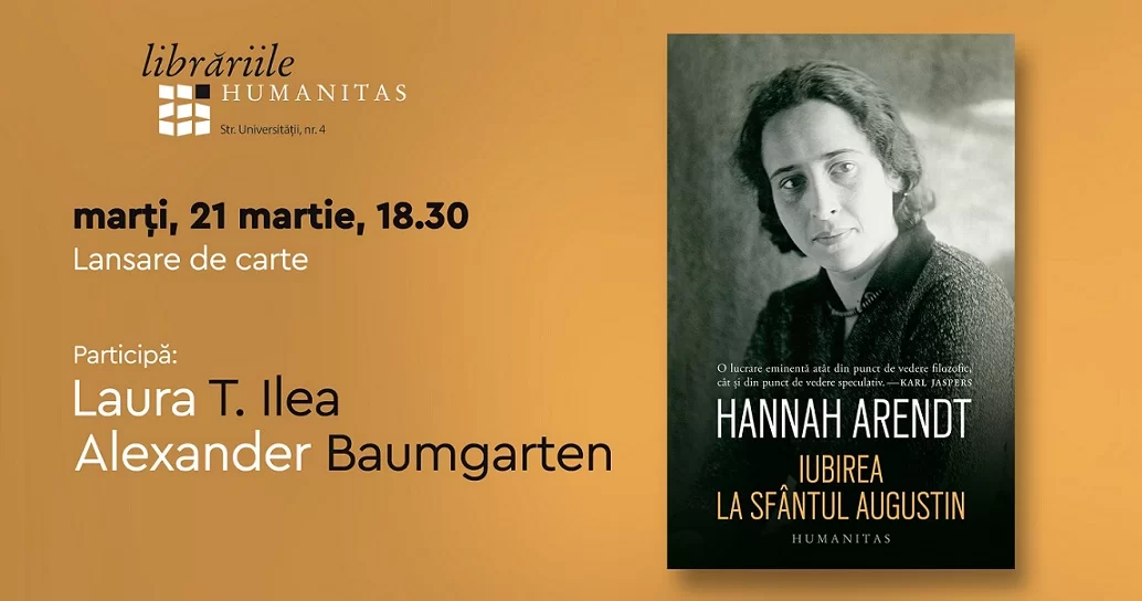 21 martie: Lansare de carte – Iubirea la Sfântul Augustin, Hannah Arendt