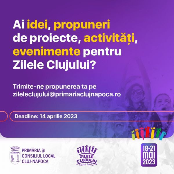 15 martie 2023 – apel idei și propuneri de proiecte pentru noua ediție a Zilelor Clujului.
