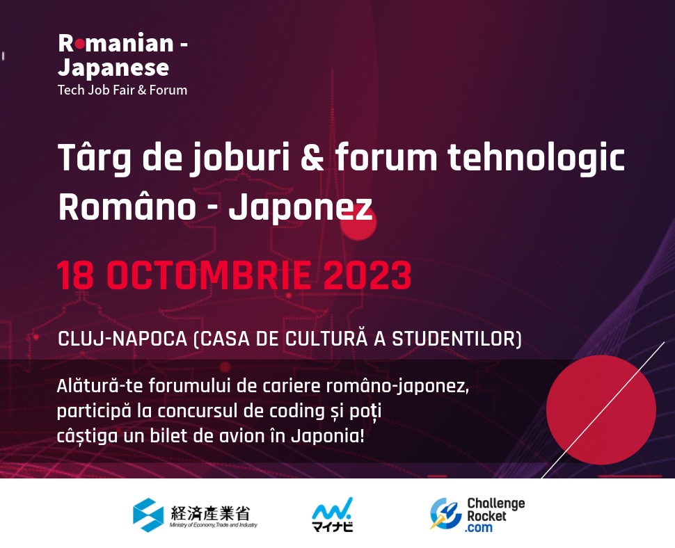 Târg de joburi și forum tehnologic româno-japonez, la Casa de Cultură a Studenților „Dumitru Fărcaș”.