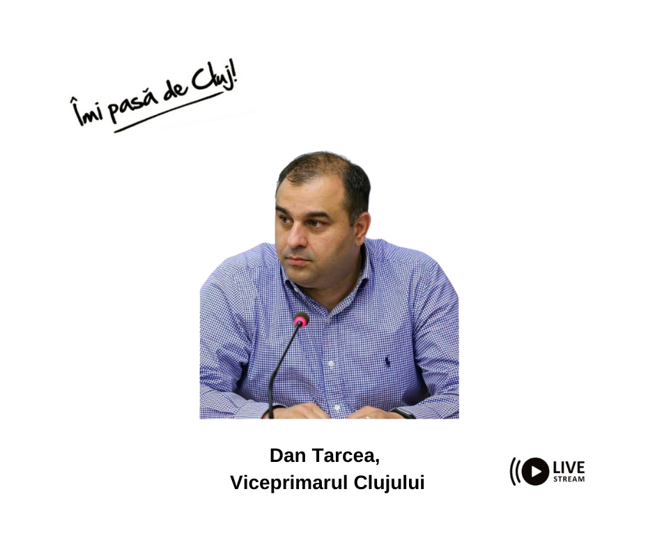 Viceprimarul Clujului, Dan Tarcea, vine la interviul Îmi pasă de Cluj! Live de la 19!