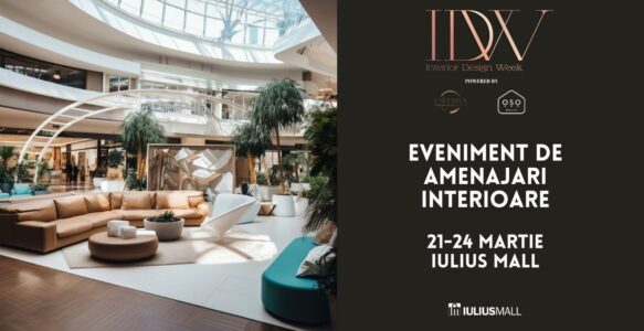 Interior Design Week la Iulius Mall Cluj. Sfaturi, soluții și produse pentru casa visurilor tale!
